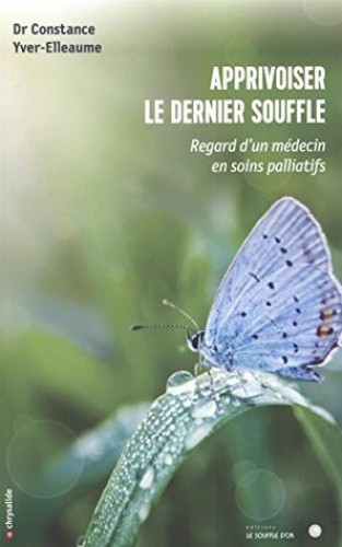 Apprivoiser le dernier souffle : regard d'un médecin en soins palliatifs