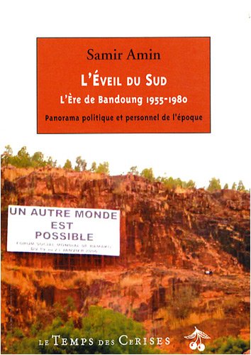 L'éveil du Sud : l'ère de Bandoung, 1955-1980 : panorama politique et personnel de l'époque