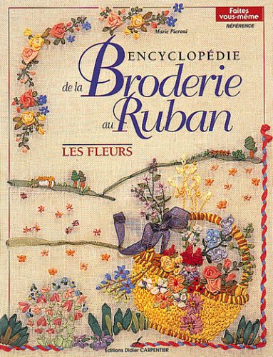 Encyclopédie De La Broderie Au Ruban