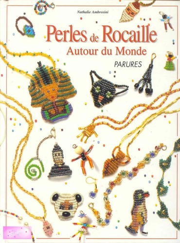 Perles de rocaille : autour du monde : parures