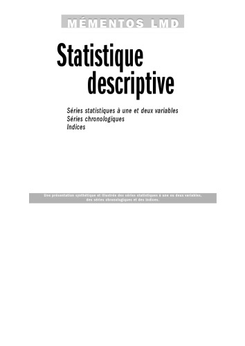 Statististique descriptive : séries statistiques à une et deux variables, séries chronologiques, indices