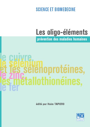 Les oligo-alaments : pravention des maladies humaines.