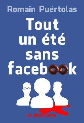 Tout Un Ete Sans Facebook