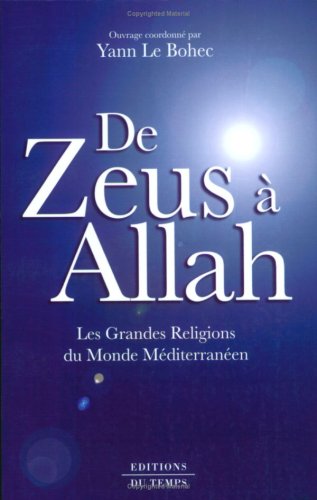 De Zeus à Allah : les grandes religions du monde méditerranéen