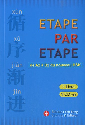 Etape par étape = Xun xu jian jin : A2 à B2 du nouveau HSK