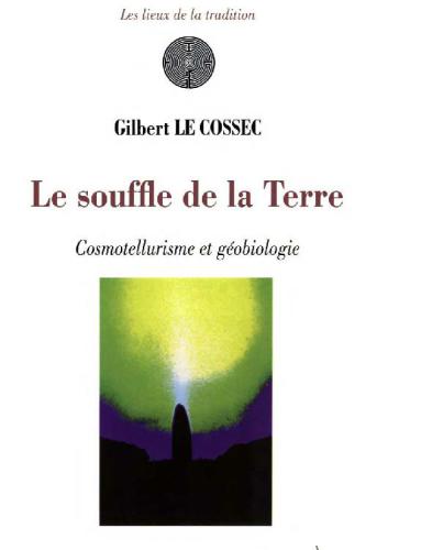 Le souffle de la Terre : cosmotellurisme et géobiologie