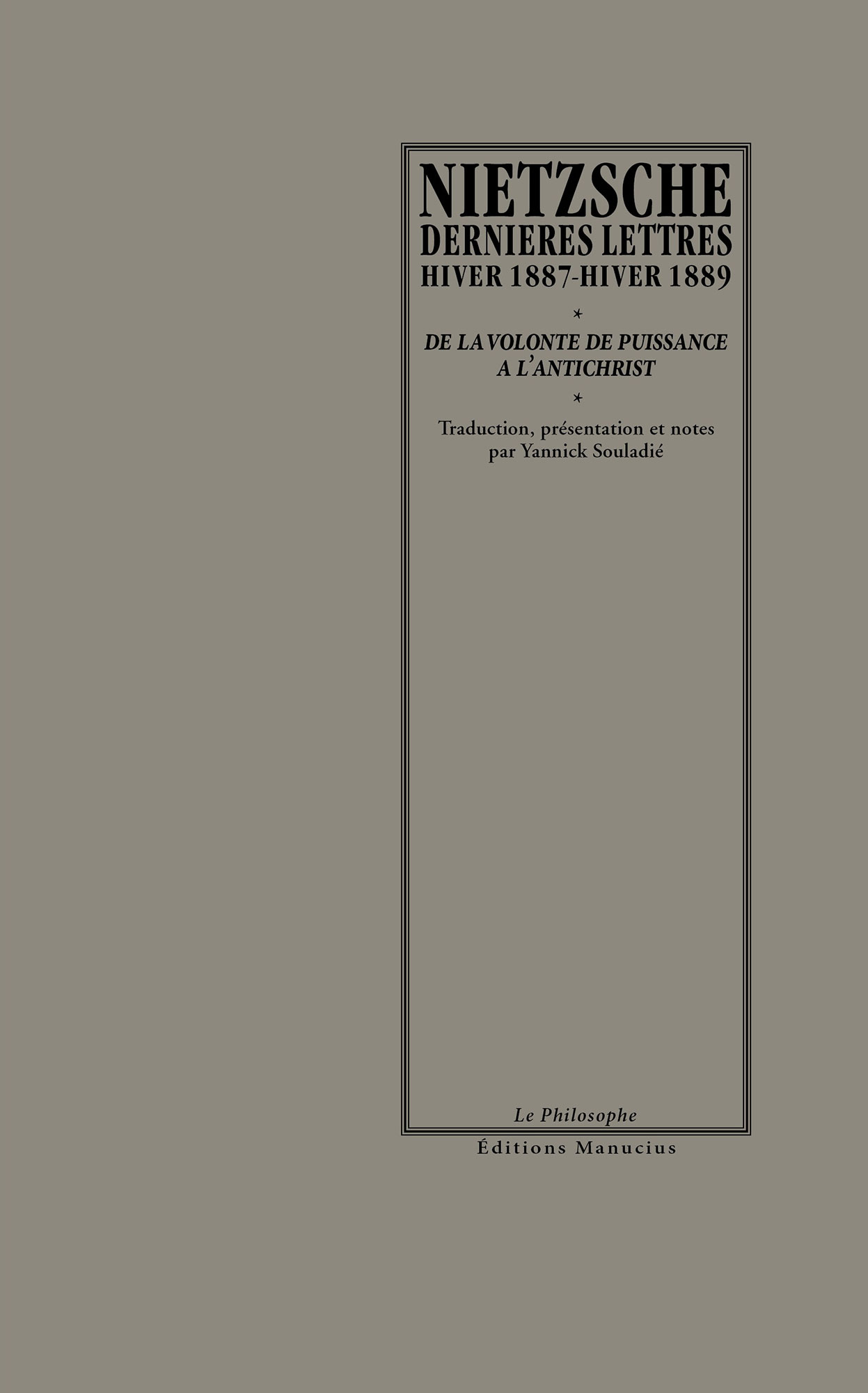 Dernières lettres, hiver 1887-hiver 1889 : "de la volonté de puissance à l'antichrist