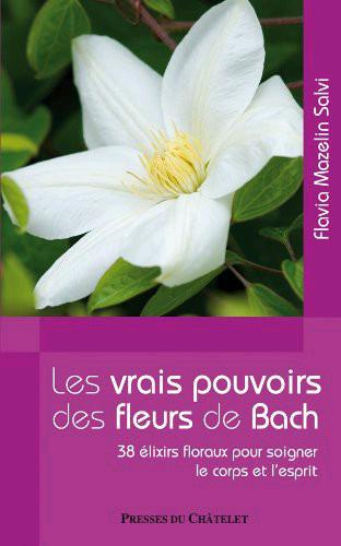 Les Vrais Pouvoirs Des Fleurs de Bach