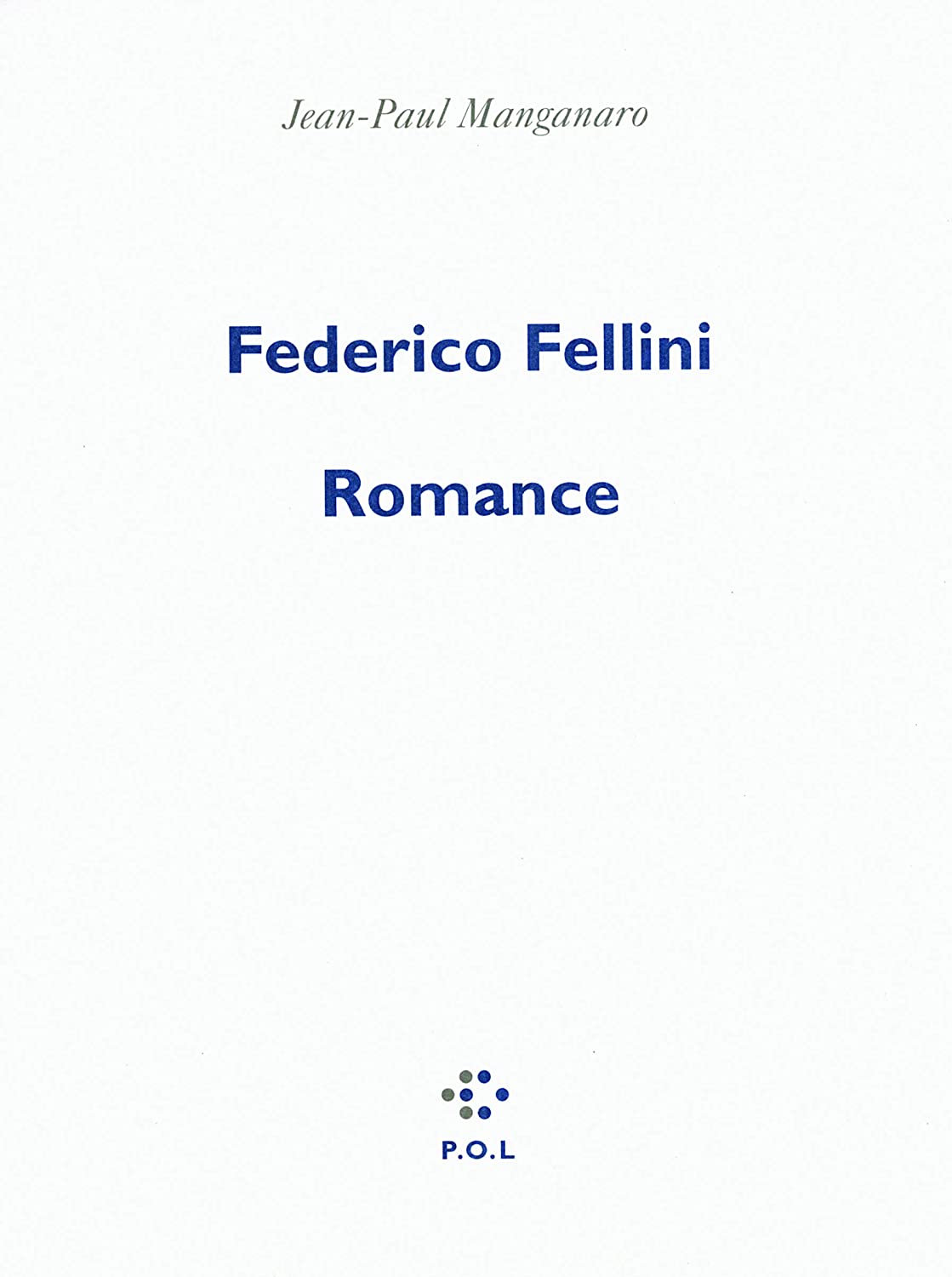 Federico Fellini, romance (Essais) (French Edition)