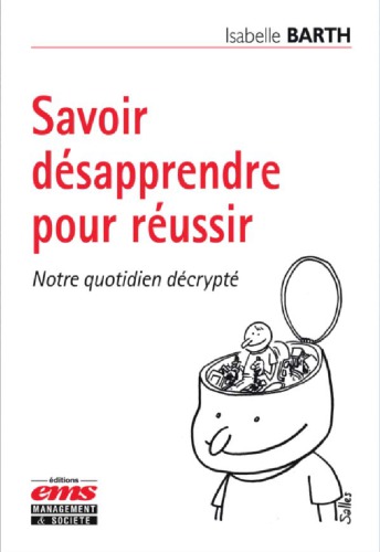 Savoir désapprendre pour réussir : notre quotidien décrypté