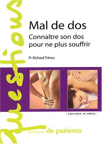 Mal de dos : connaître son dos pour ne plus souffrir