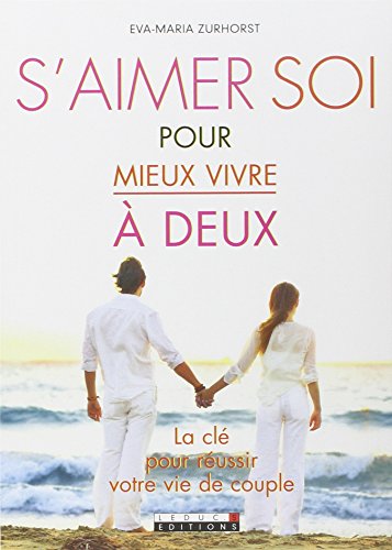 S'aimer soi pour mieux vivre à deux