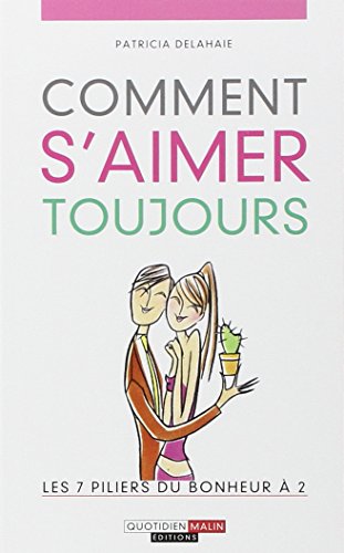 Comment s'aimer toujours : [les 7 piliers du bonheur à 2]