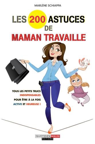 Les 200 astuces de maman travaille