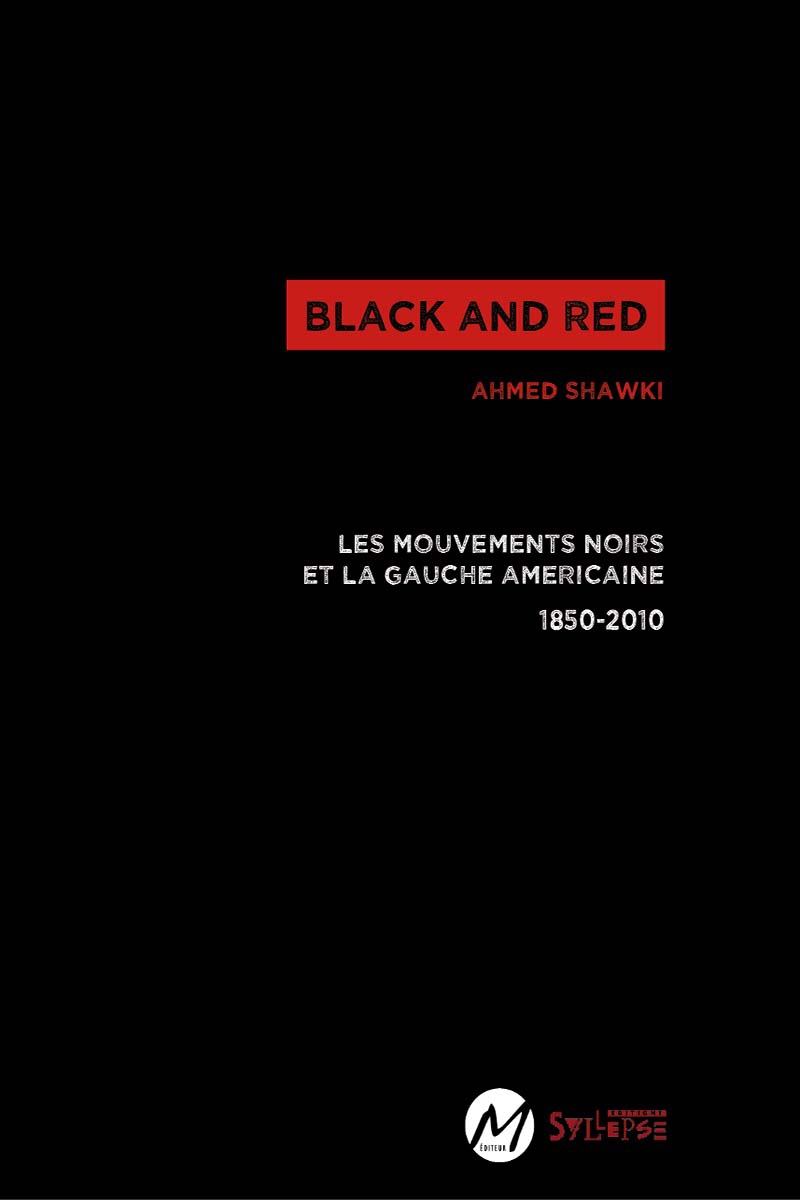 Black and red. Les mouvements noirs et la gauche américaine (1850-2010)