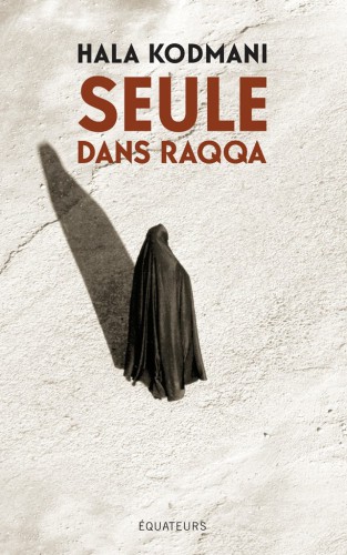 Seule dans Raqqa