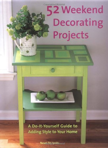 52 Weekend Decorating Projects