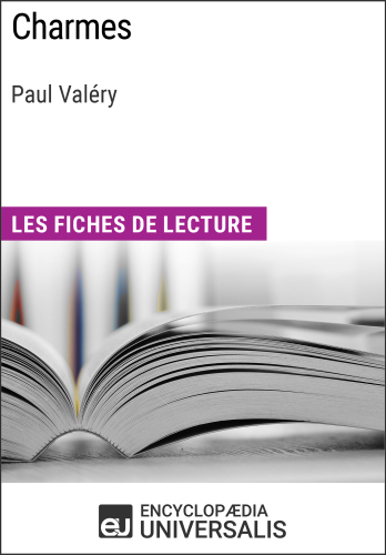 Charmes de Paul Valéry : Les Fiches de lecture d'Universalis.