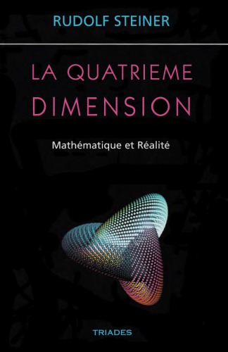 La quatrième dimension : mathématique et réalité