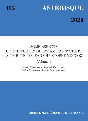 Some aspects of the theory of dynamical systems : a tribute to Jean-Christophe Yoccoz. Volume I