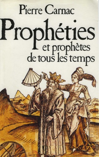 Propheties Et Prophetes De Tous Les Temps (French Edition)