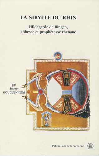 La Sibylle de Bingen : Hildegarde de Bingen, abbesse et prophétesse rhénane