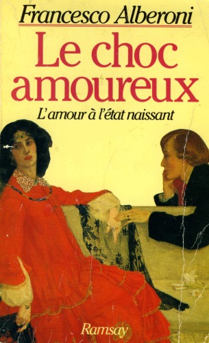 Le choc amoureux : recherches sur l'etat naissant de l'amour. Trad de l'italien par jacqueline raoul-duval et teresa matteuci-lombardi.