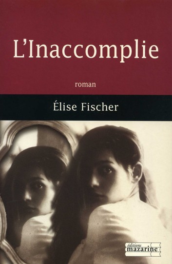 L'inaccomplie : roman