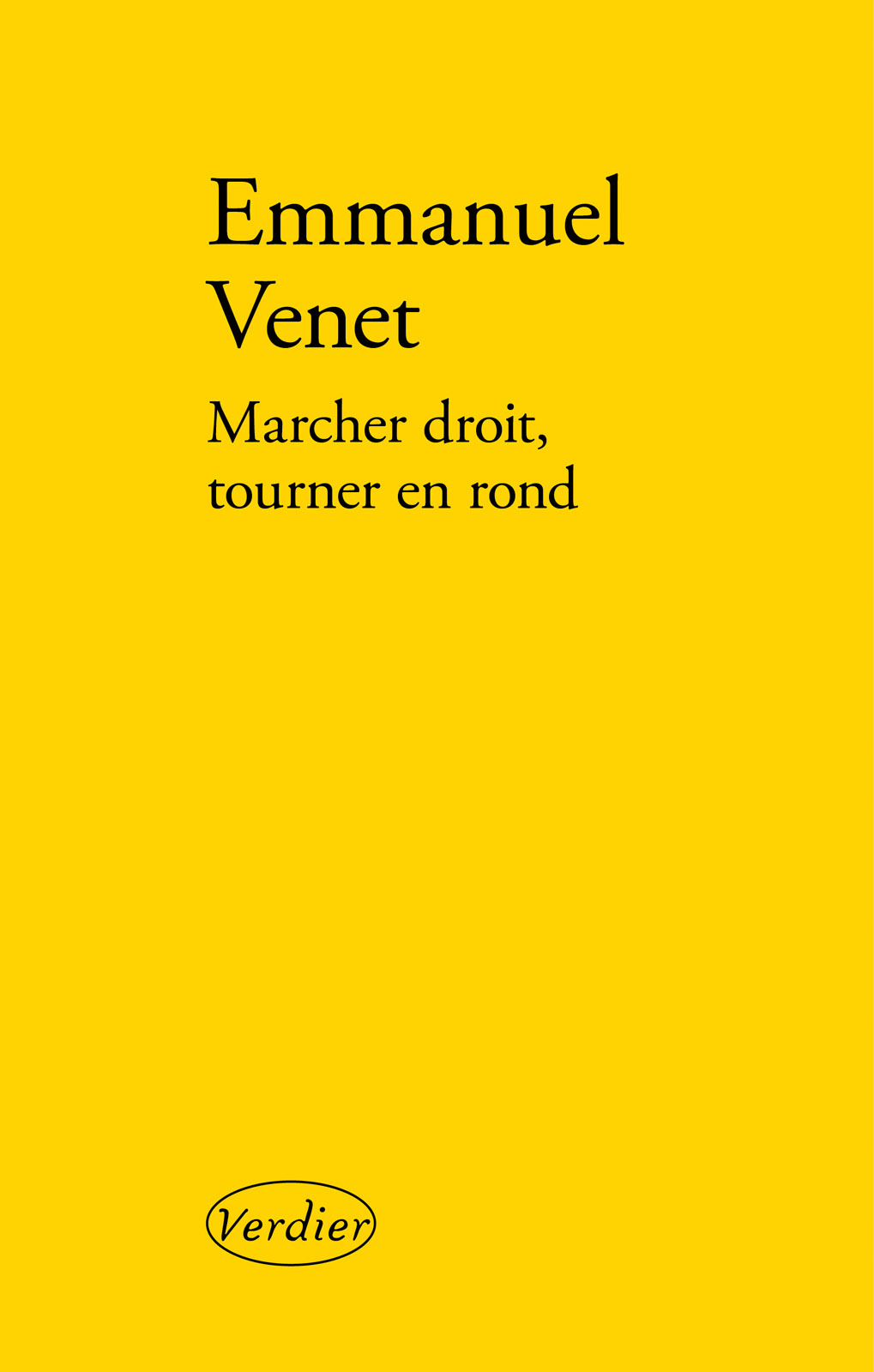 Marcher droit, tourner en rond : roman