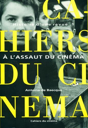 Les Cahiers Du Cinéma, Histoire D'une Revue, Tome 1