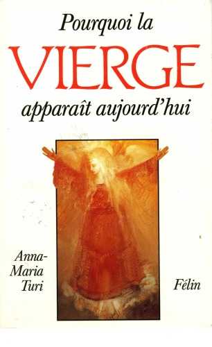 Pourquoi la Vierge apparaît aujourd'hui