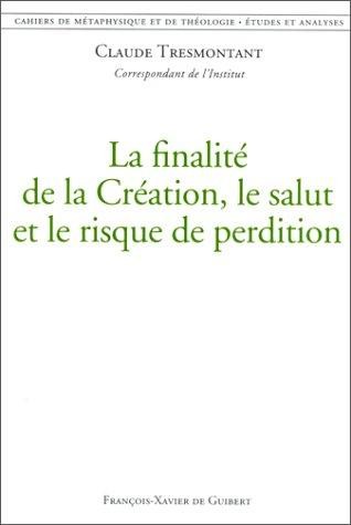 La Finalité de la Création, le Salut et le Risque de Perdition