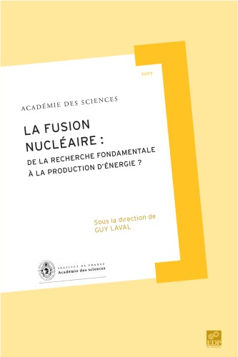 La fusion nucléaire : de la recherche fondamentale à la production d'énergie?