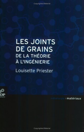 Joints de grains: de la théorie à l'ingénierie (Matériaux. Métallurgie)