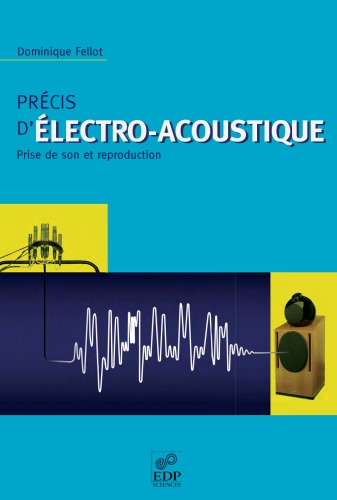 Précis d'électro-accoustique : prise de son et reproduction