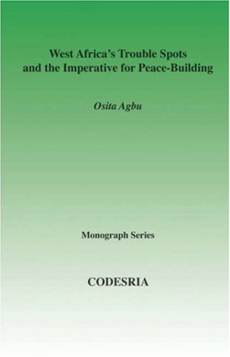 West Africa's Trouble Spots and the Imperative for Peace-Building