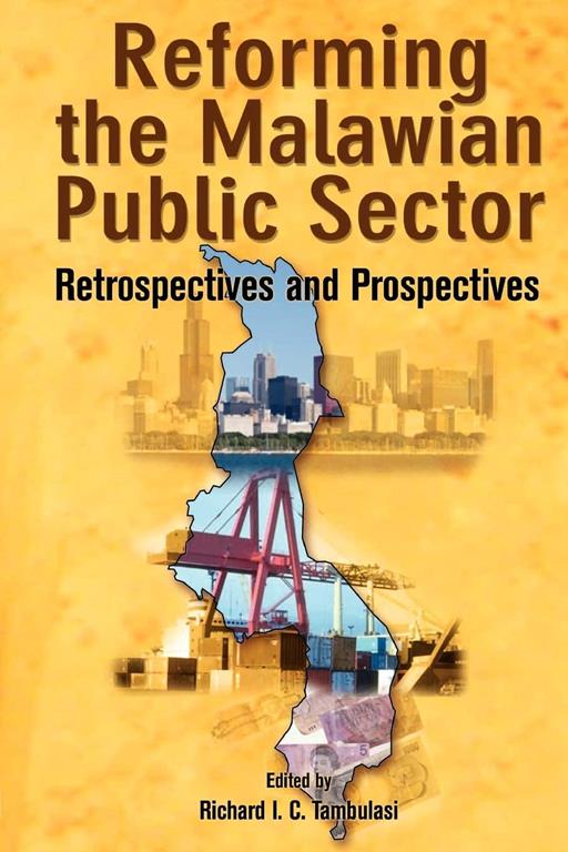 Reforming the Malawian Public Sector. Retrospectives and Prospectives (Codesria Book Series)