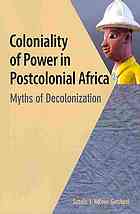 Coloniality of Power in Postcolonial Africa. Myths of Decolonization