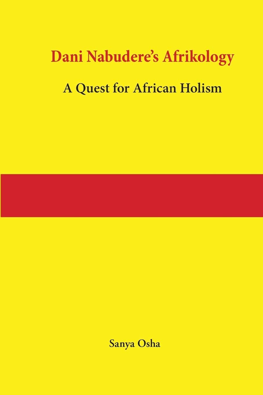 Dani Nabudere's Afrikology: A Quest for African Holism