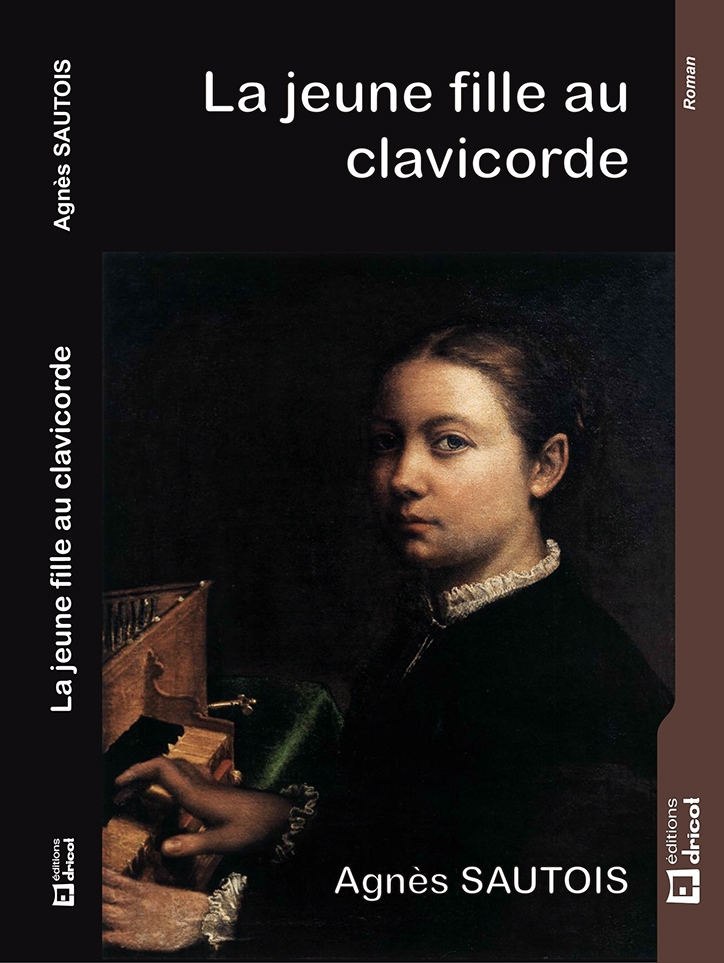 La jeune fille au clavicorde : Biographie romancée.