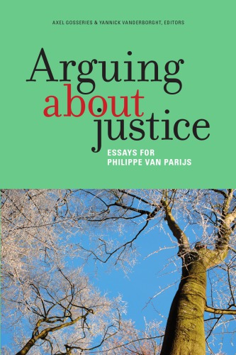 Arguing about justice : essays for Philippe Van Parijs