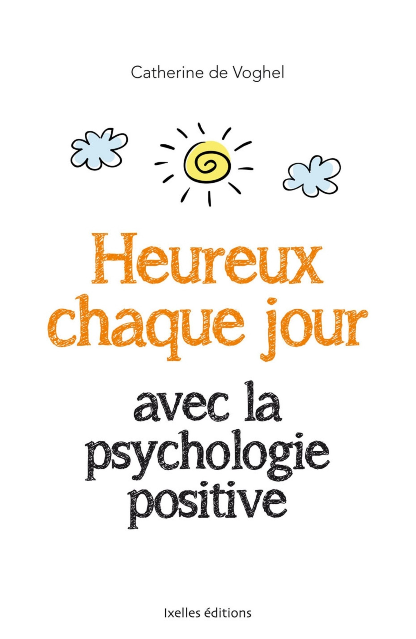 Heureux Chaque Jour, Avec La Psychologie Positive