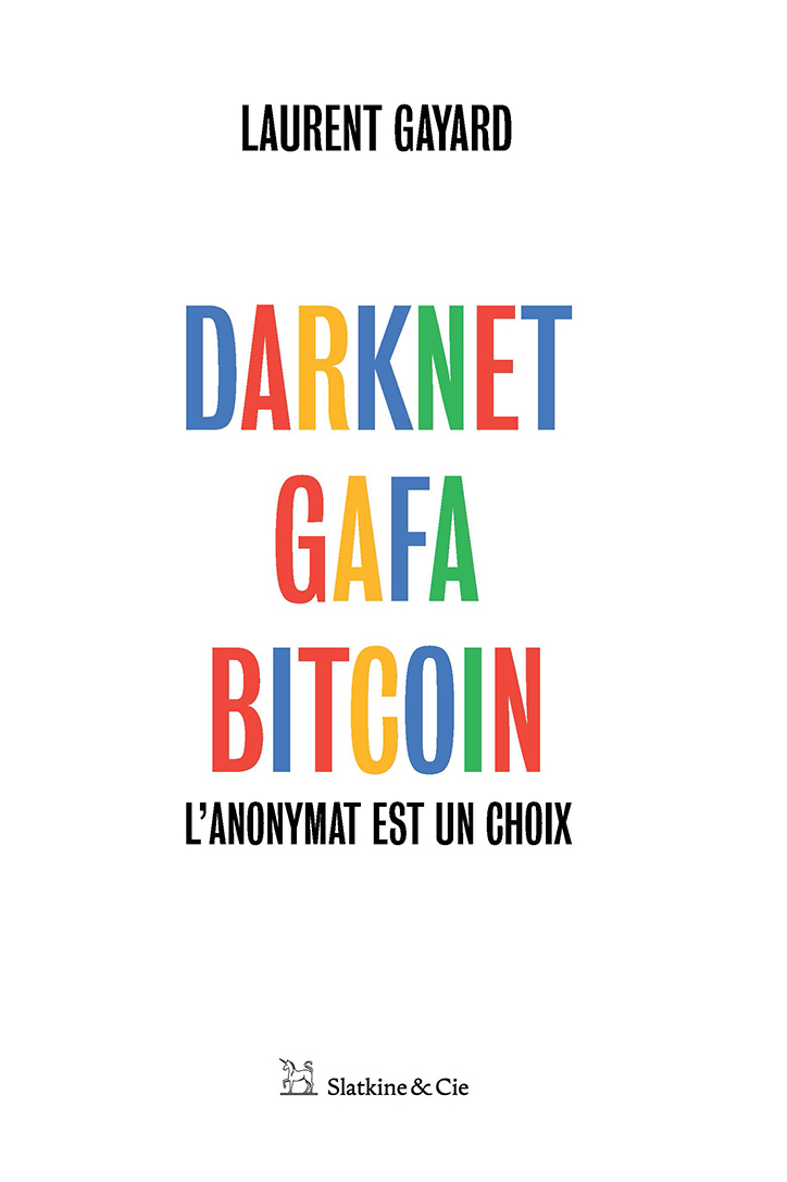 Darknet, GAFA, Bitcoin : l'anonymat est un choix