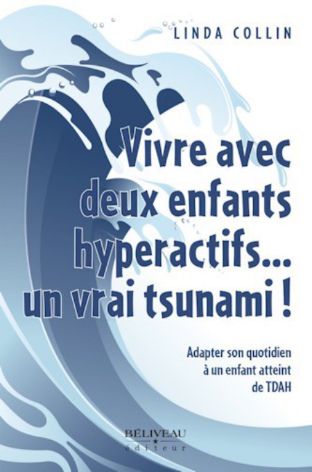 Vivre avec deux enfants hyperactifs ... un vrai tsunami!.