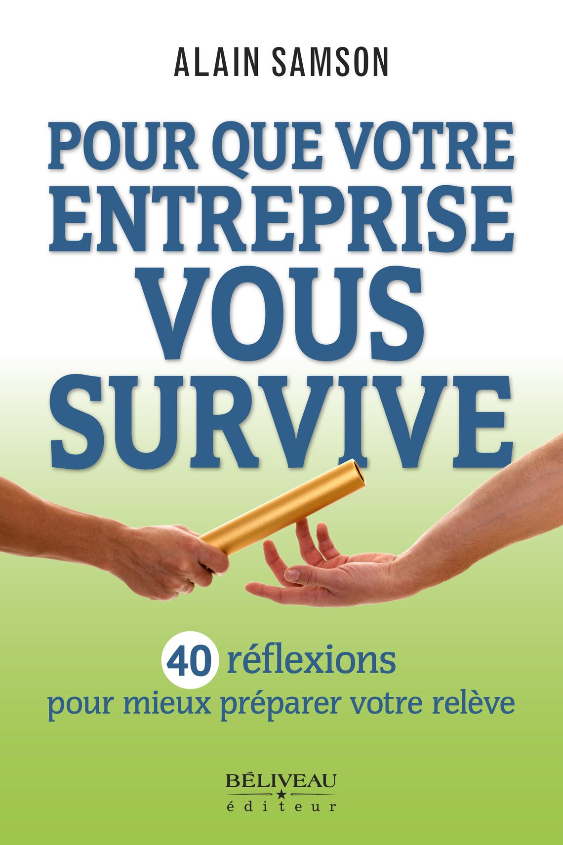 Pour que votre entreprise vous survive.