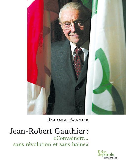 Jean-Robert Gauthier : convaincre- sans révolution et sans haine