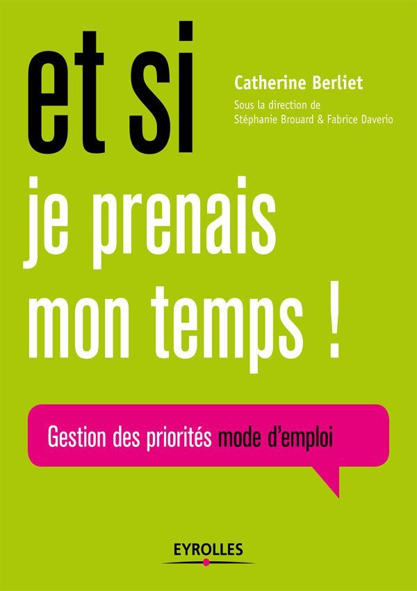 Et si je prenais mon temps : Gestion des priorités, mode d'emploi