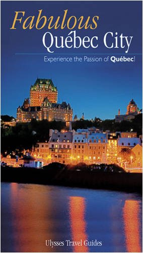 Hunter Fabulous Quebec City (Ulysses Travel Guides)