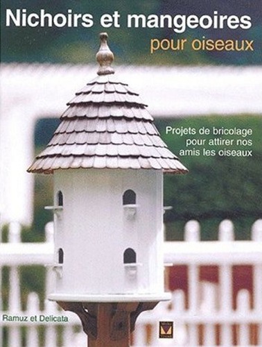 Nichoirs et mangeoires pour oiseaux : projets de bricolage pour attirer nos amis les oiseaux