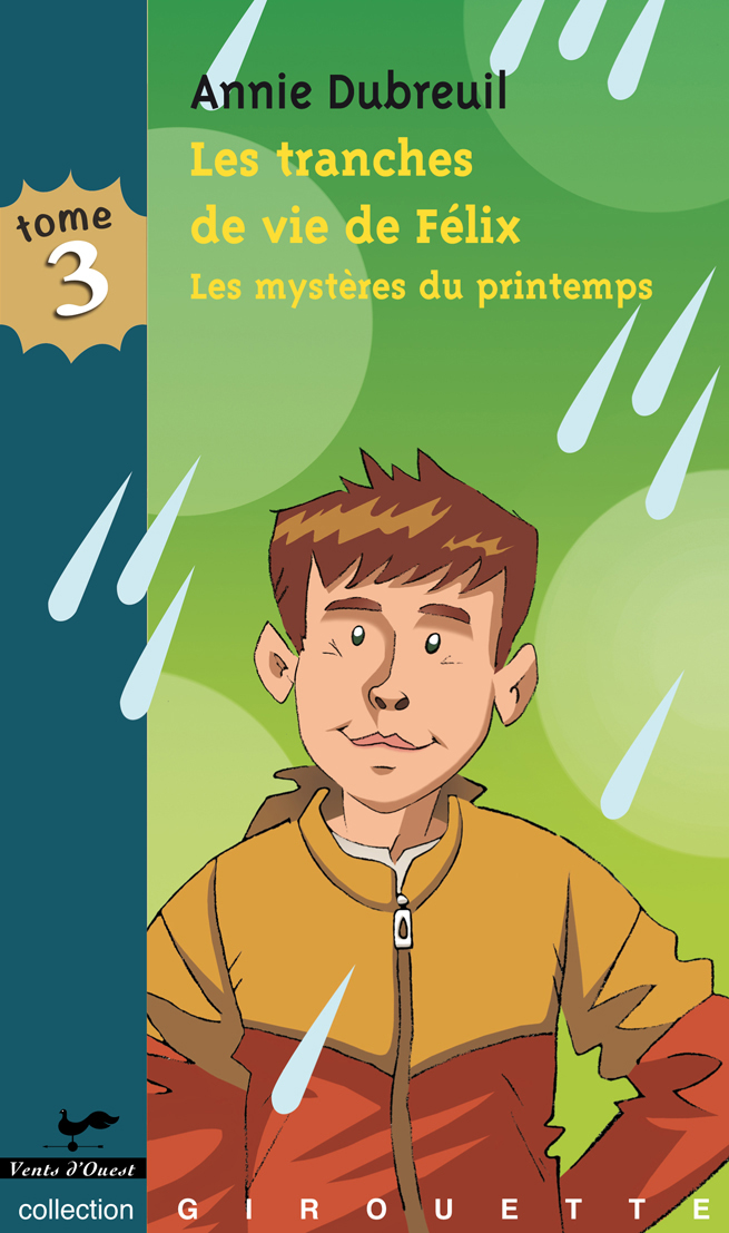 LES TRANCHES DE VIE DE FELIX 3 : les mysteres du printemps